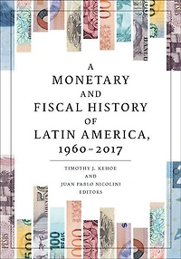 A Monetary and Fiscal History of Latin America, 1960-2017