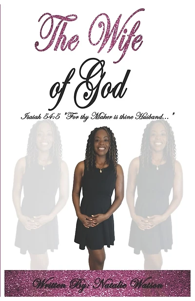 The Wife of God: Isaiah 54:5 "For thy Maker is thine Husband..."