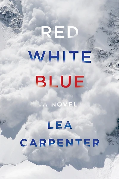 Red, White, Blue: A Novel