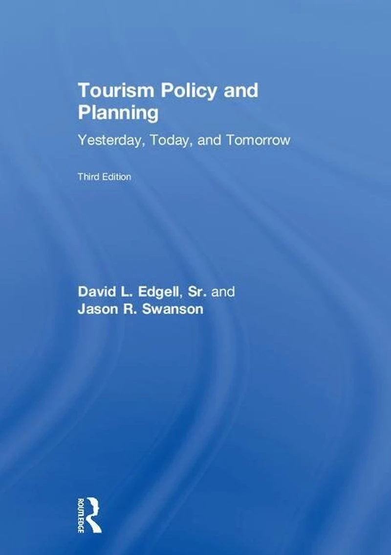 Tourism Policy and Planning: Yesterday, Today, Tomorrow
