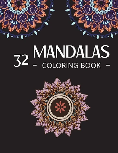 32 Mandalas Coloring Book: Mandala Coloring Therapy Animals, Flowers and more to Color