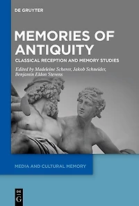 Memories of Antiquity: Classical Reception and Memory Studies