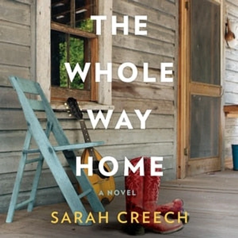 The Whole Way Home: A Novel