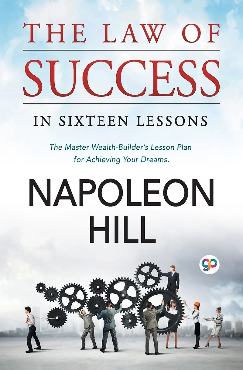 The Law Of Success: Sixteen Lessons