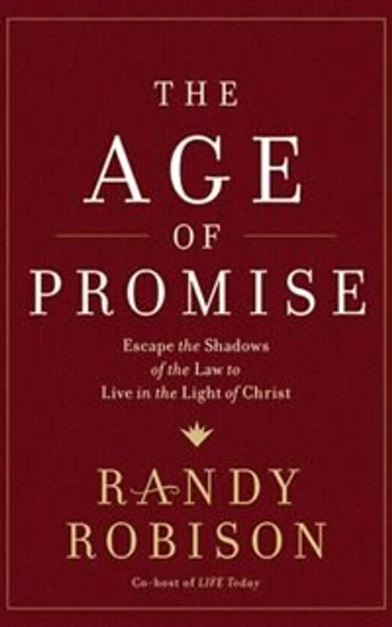 Age Of Promise: Escape The Shadows Of The Law To Live In The Light Of Christ