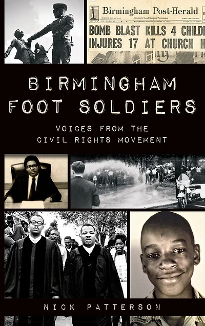 Birmingham Foot Soldiers: Voices from the Civil Rights Movement