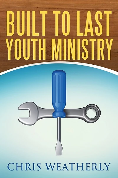Built to Last Youth Ministry