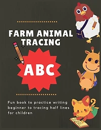 ABC farm animal tracing: Fun book to practice writing beginner to tracing half lines for children