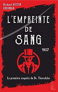 L' empreinte de sang: la première enquête du Dr. Thorndyke