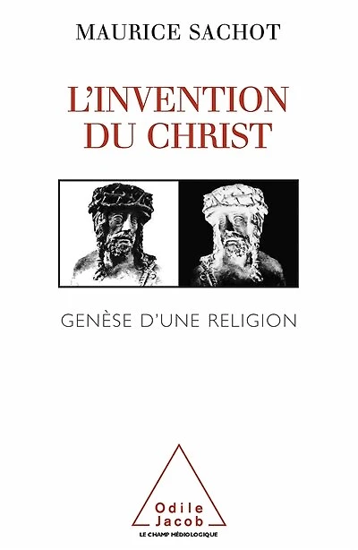 L'invention du Christ : genèse d'une religion: religion