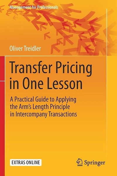 Transfer Pricing in One Lesson: A Practical Guide to Applying the Arm's Length Principle in Intercompany Transactions