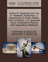 Grimm B. Depanicis And Jay R. Wetherill, Petitioners, V. Department Of Public Safety, Town Of Nutley. U.s. Supreme Court Transcript Of Record With Supporting Pleadings