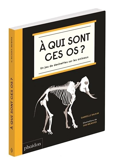 A qui sont ces os ? : un jeu de devinettes sur les animaux: un jeu de devinettes sur les animaux