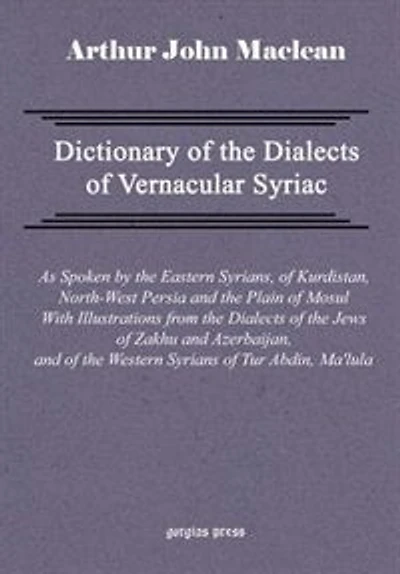 Dictionary Of The Dialects Of Vernacular Syriac, As Spoken By The Eastern Syrians, Of Kurdistan, Nor