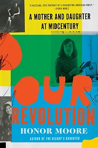Our Revolution: A Mother And Daughter At Midcentury