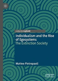 Individualism and The Rise of Egosystems: Extinction Society