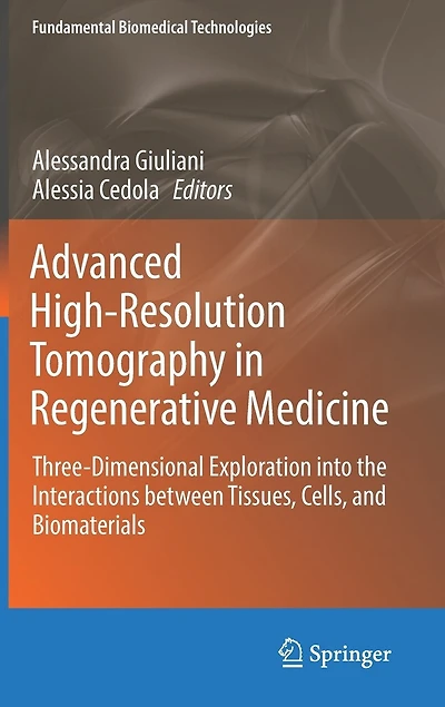 Advanced High-Resolution Tomography Regenerative Medicine: Three-Dimensional Exploration into the Interactions between Tissues, Cells, and Biomaterials