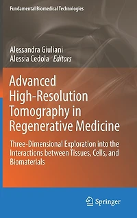 Advanced High-Resolution Tomography Regenerative Medicine: Three-Dimensional Exploration into the Interactions between Tissues, Cells, and Biomaterials