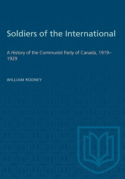 Soldiers of the International: A History of the Communist Party of Canada, 1919–1929