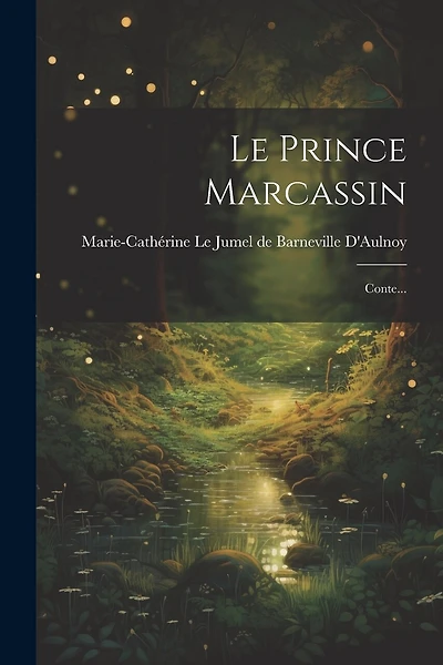 Le Prince Marcassin: Conte...