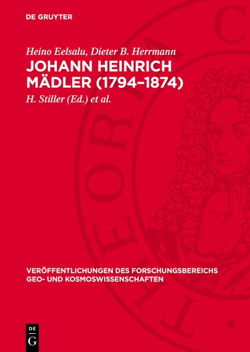 Johann Heinrich Mädler (1794–1874): Eine dokumentarische Biographie