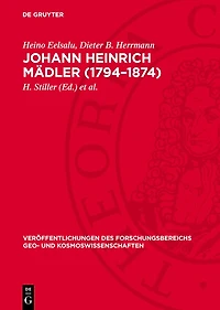 Johann Heinrich Mädler (1794–1874): Eine dokumentarische Biographie