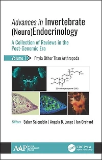 Advances Invertebrate (Neuro)Endocrinology: A Collection of Reviews the Post-Genomic Era Volume 1: Phyla Other Than Anthropoda