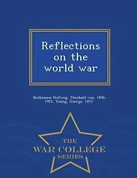 Reflections on the world war - War College Series