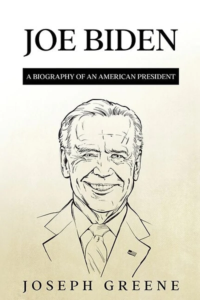 Joe Biden: A Biography of an American President