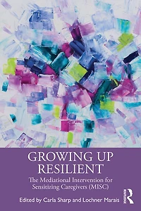 Growing Up Resilient: The Mediational Intervention For Sensitizing Caregivers (misc)