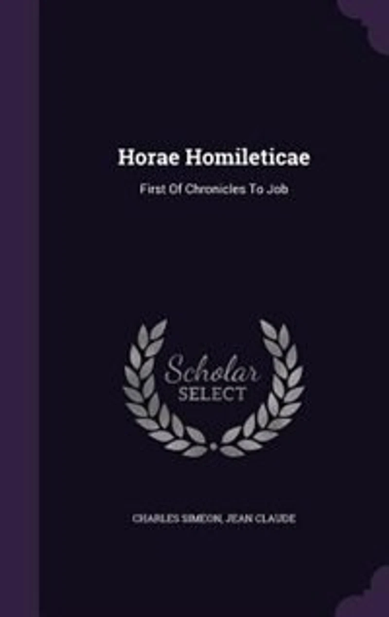 Horae Homileticae: First Of Chronicles To Job
