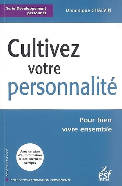 Cultivez votre personnalité : pour bien vivre ensemble: pour bien vivre ensemble