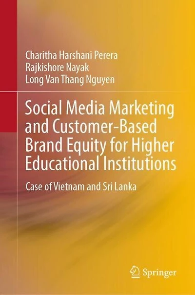 Social Media Marketing and Customer-Based Brand Equity for Higher Educational Institutions: Case of Vietnam Sri Lank: Lanka
