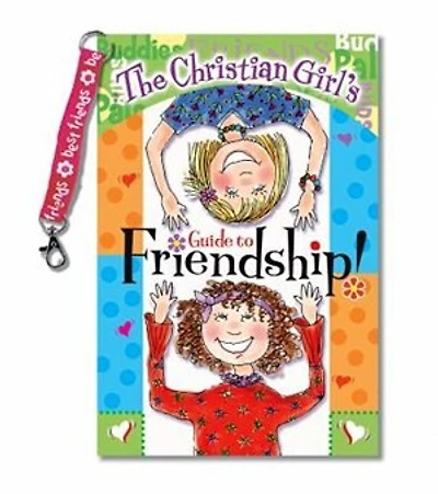 CHRISTIAN GIRLS GUIDE TO FRIENDSHIP