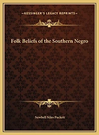 Folk Beliefs of the Southern Negro