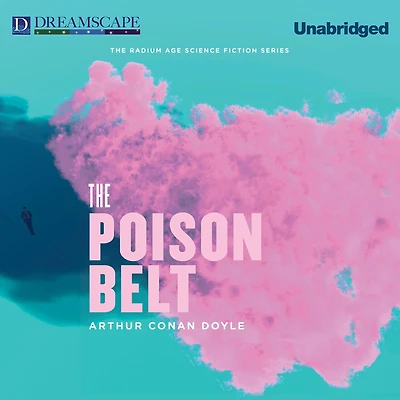 The Poison Belt: Being an account of another adventure Prof. Geo