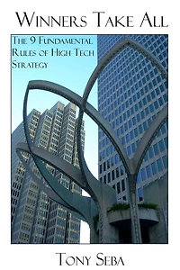 Winners Take All - The 9 Fundamental Rules Of High Tech Strategy