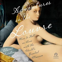 Adventures the Louvre: How to Fall Love with World's Greatest Museum