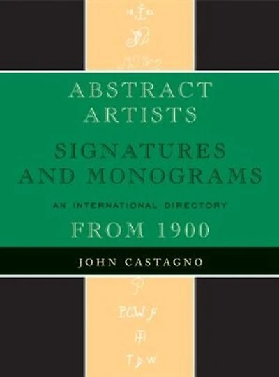 Abstract Artists: Signatures and Monograms, An International Directory