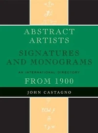 Abstract Artists: Signatures and Monograms, An International Directory