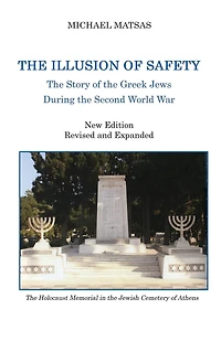 The Illusion of Safety: The Story of the Greek Jews During the Second World War