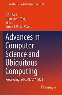 Advances in Computer Science and Ubiquitous Computing: Proceedings of CUTE/CSA 2023