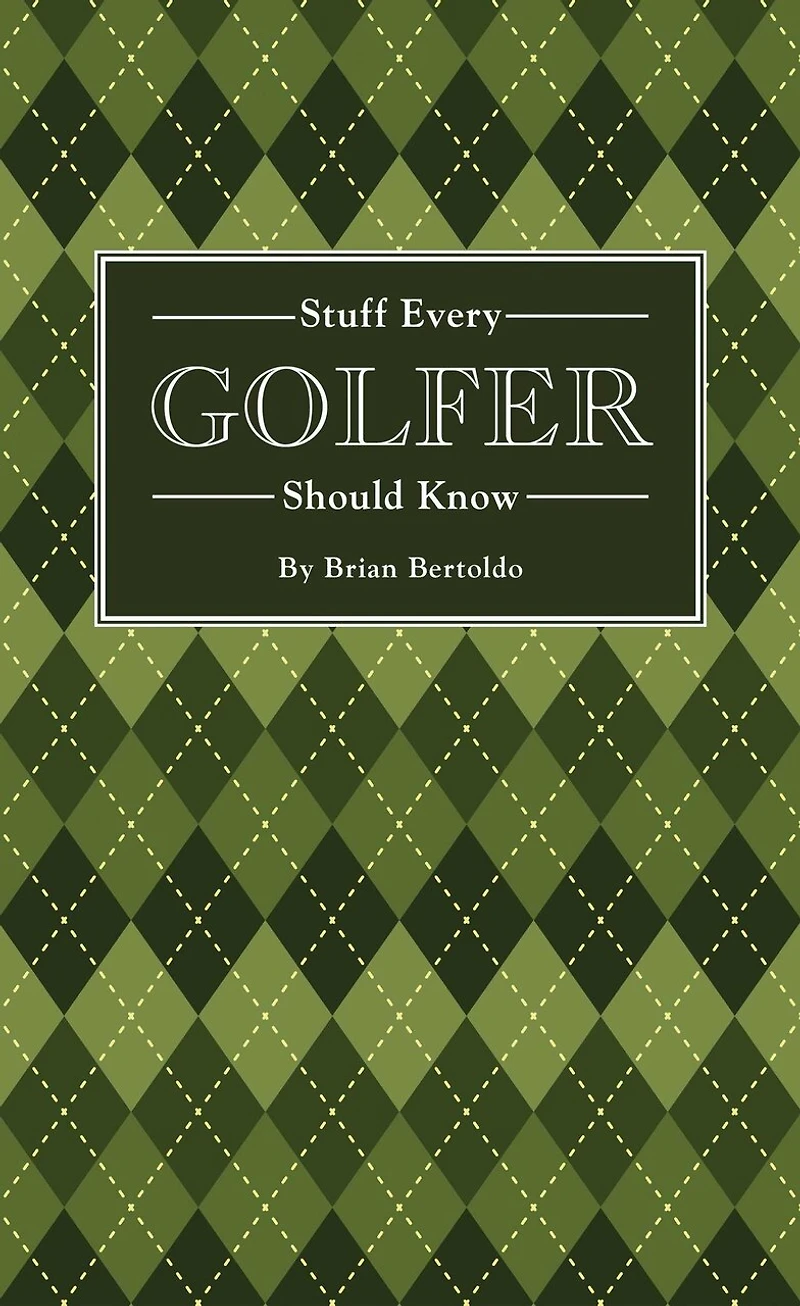 Stuff Every Golfer Should Know