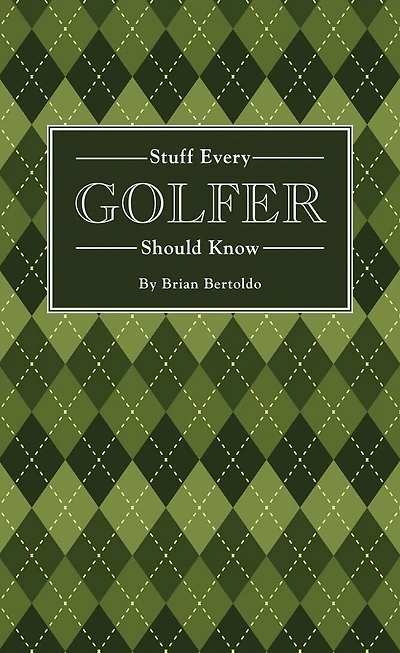 Stuff Every Golfer Should Know