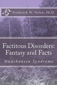Factitious Disorders: Fantasy and Facts: Munchansen Syndrome