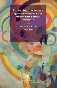 Un texte, une oeuvre: quatorze oeuvres du Musée national d'art moderne, commentées