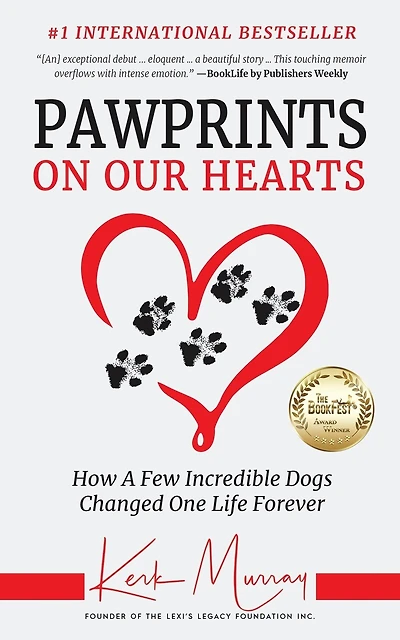 Pawprints On Our Hearts: How A Few Incredible Dogs Changed One Life Forever
