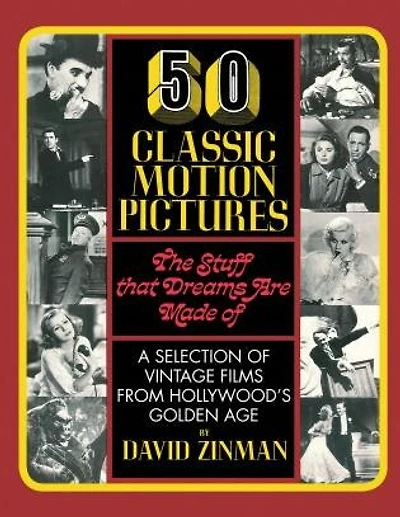 50 Classic Motion Pictures: The Stuff That Dreams Are Made Of
