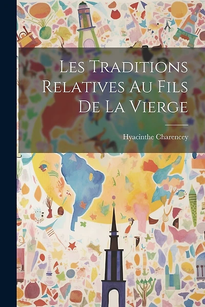 Les Traditions Relatives Au Fils De La Vierge