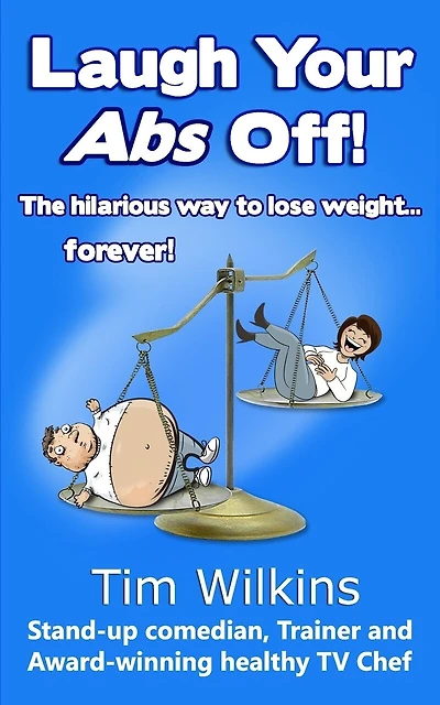 Laugh Your Abs Off!: The hilarious way to lose weight...forever!